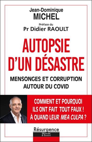 AUTOPSIE D'UN DESASTRE : MENSONGE ET CORRUPTION AUTOUR DU COVID - MICHEL  JEAN-DOMINIQUE - M PIETTEUR