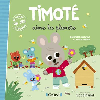 TIMOTE AIME LA PLANETE - MASSONAUD/COMBES - GRUND