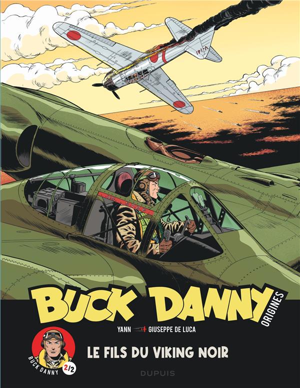 BUCK DANNY - ORIGINES TOME 2 : LE FILS DU VIKING NOIR - YANN - DUPUIS