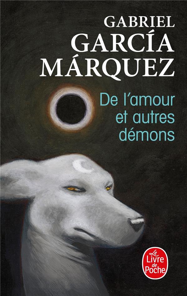 DE L'AMOUR ET AUTRES DEMONS - GARCIA MARQUEZ G. - LGF/Livre de Poche