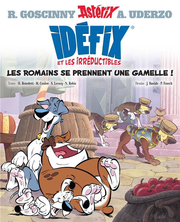 IDEFIX ET LES IRREDUCTIBLES TOME 2 : LES ROMAINS SE PRENNENT UNE GAMELLE ! - FENECH/BASTIDE - Albert René (Editions)