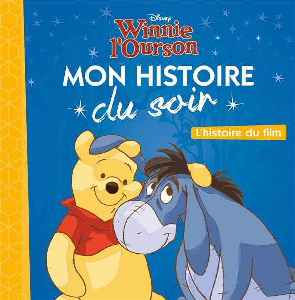 MON HISTOIRE DU SOIR : WINNIE L'OURSON : L'HISTOIRE DU FILM - COLLECTIF - Hachette jeunesse-Disney