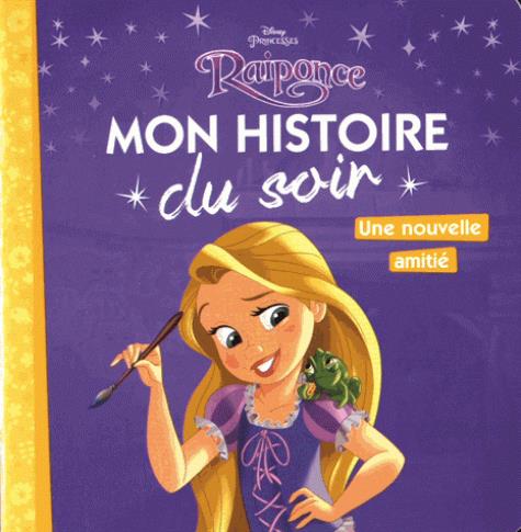 RAIPONCE  -  UNE NOUVELLE AMITIE - COLLECTIF - Hachette jeunesse-Disney