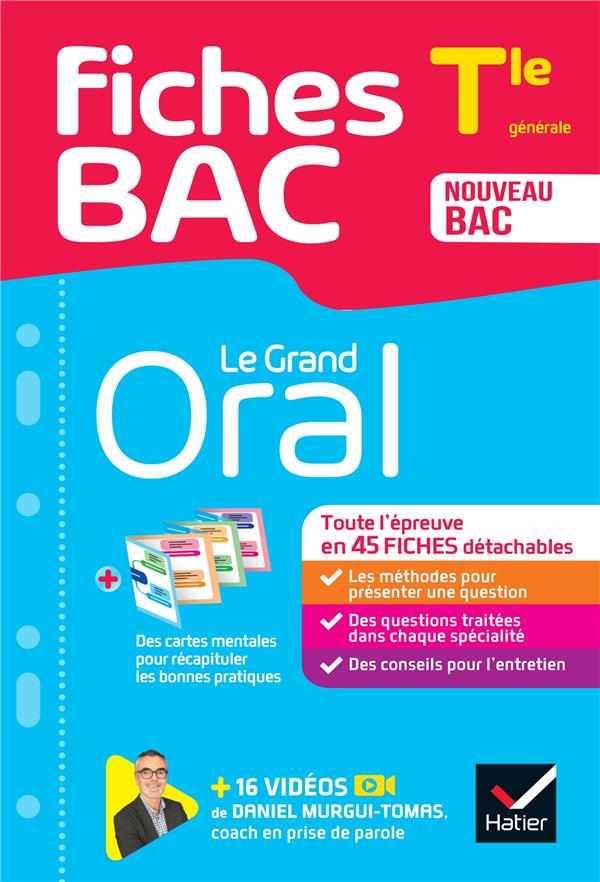 FICHES BAC : LE GRAND ORAL  -  TERMINALE GENERALE  -  TOUTE L'EPREUVE EN 45 FICHES DETACHABLES - COLLECTIF - HATIER SCOLAIRE