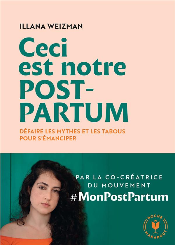 CECI EST NOTRE POST-PARTUM : DEFAIRE LES MYTHES ET LES TABOUS POUR S'EMANCIPER - WEIZMAN ILLANA - MARABOUT