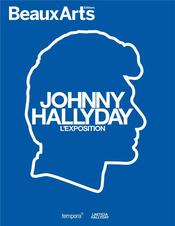 JOHNNY HALLYDAY : L'EXPOSITION - COLLECTIF - BEAUX ARTS MAGA