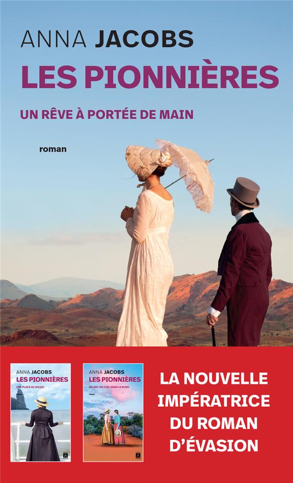 LES PIONNIERES TOME 3 : UN REVE A PORTEE DE MAIN - JACOBS ANNA - ARCHIPOCHE