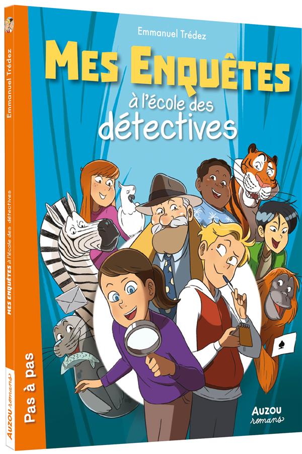 MES ENQUETES A L'ECOLE DES DETECTIVES TOME 1 - TREDEZ EMMANUEL - PHILIPPE AUZOU