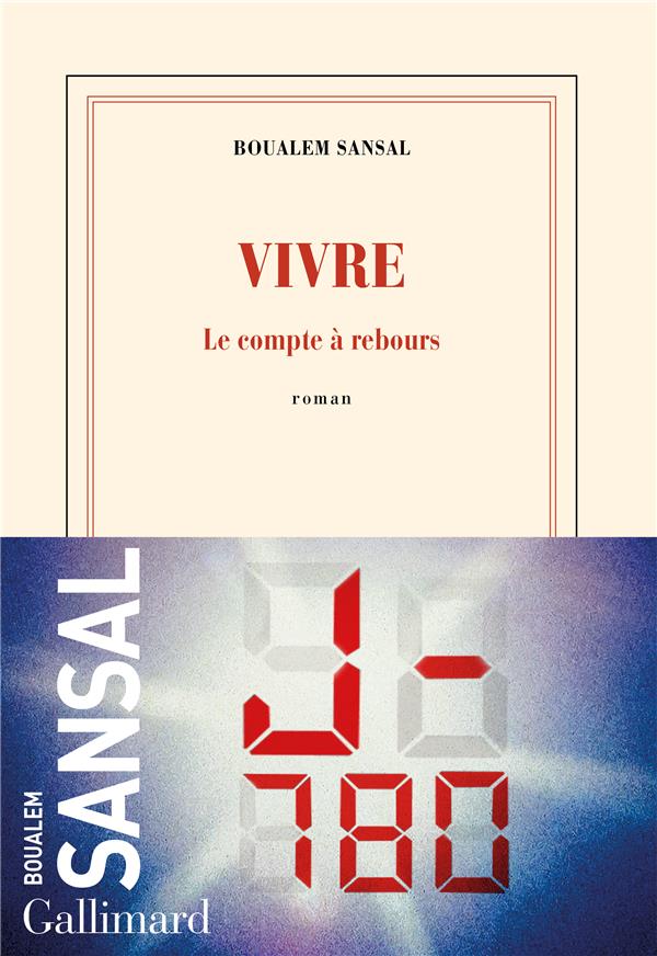 VIVRE : LE COMPTE A REBOURS - SANSAL BOUALEM - GALLIMARD