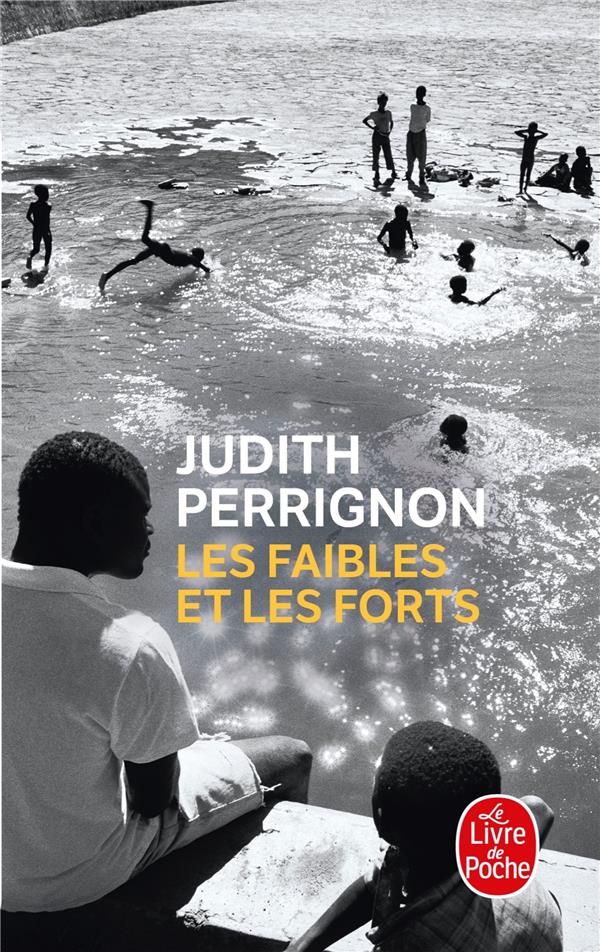 LES FAIBLES ET LES FORTS - PERRIGNON JUDITH - Le Livre de poche