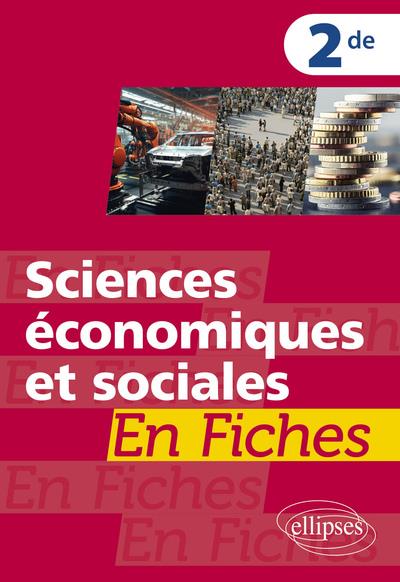 SCIENCES ECONOMIQUES ET SOCIALES EN FICHES : 2DE - BRUN/MOUREY - ELLIPSES MARKET