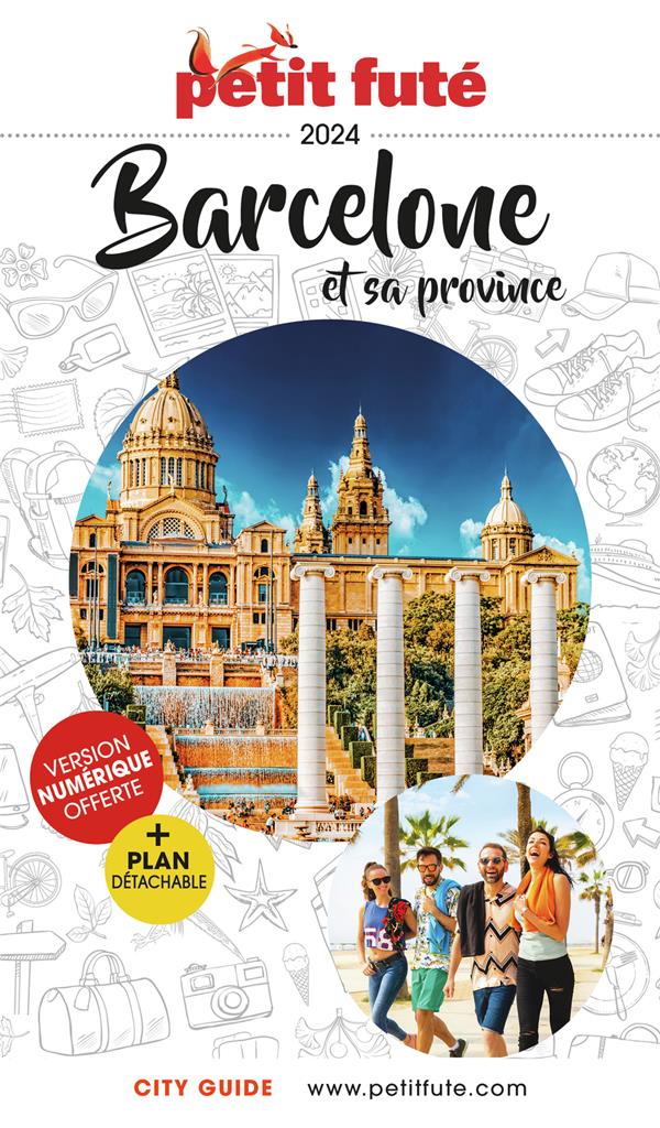 GUIDE PETIT FUTE : CITY GUIDE : BARCELONE ET SA PROVINCE (EDITION 2024) - AUZIAS D. / LABOURDE - PETIT FUTE