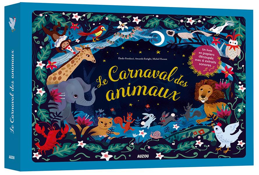 LE CARNAVAL DES ANIMAUX  -  DE CAMILLE SAINT-SAENS - FONDACCI/HASSON - PHILIPPE AUZOU