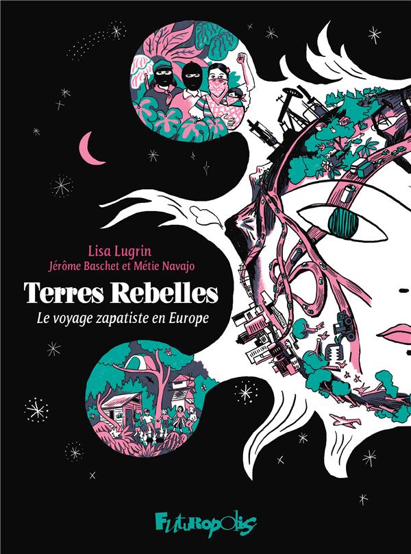 TERRES REBELLES : LE VOYAGE ZAPATISTE EN EUROPE - LUGRIN/NAVAJO - GALLISOL