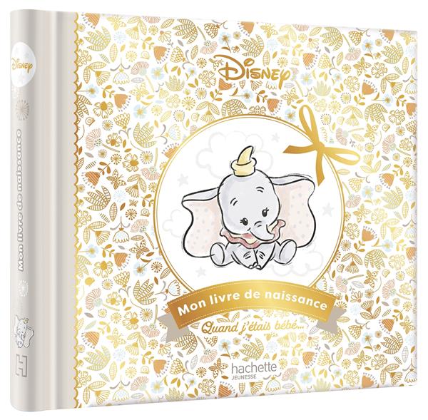 DISNEY BABY : MON LIVRE DE NAISSANCE - COLLECTIF - HACHETTE
