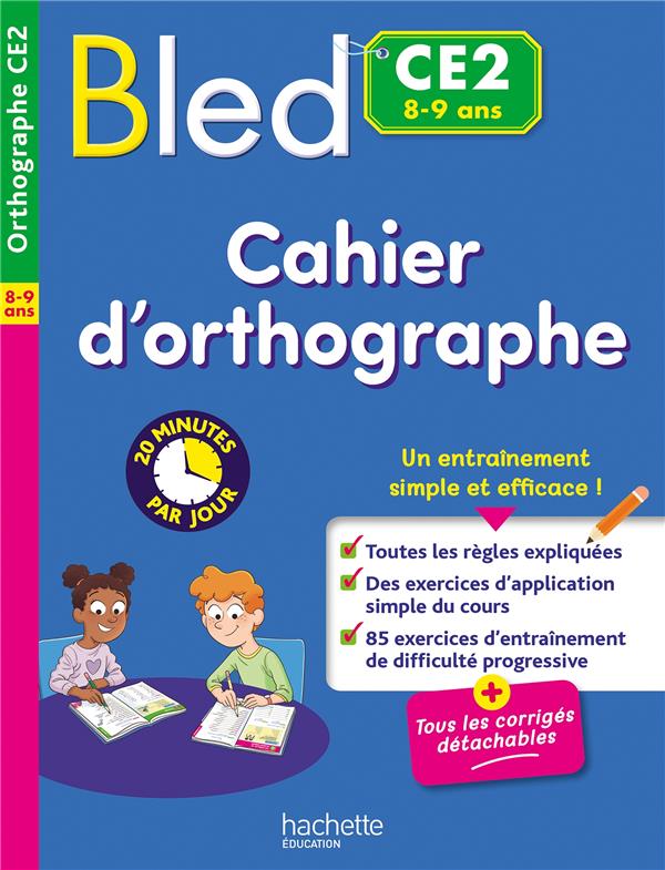 BLED : CAHIER D'ORTHOGRAPHE  -  CE2 - COUQUE/MESSANA - HACHETTE