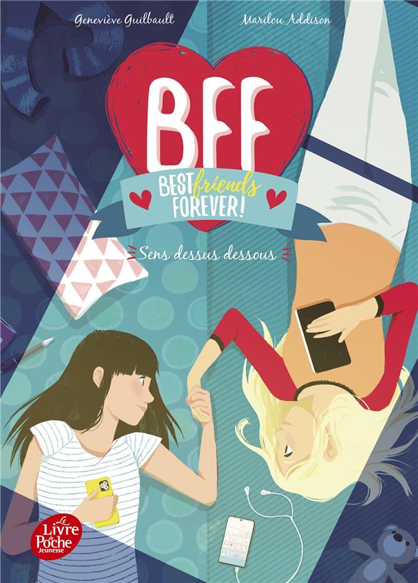 BFF : BEST FRIENDS FOREVER ! TOME 9 : SENS DESSUS DESSOUS - GUILBAULT/ADDISON - HACHETTE