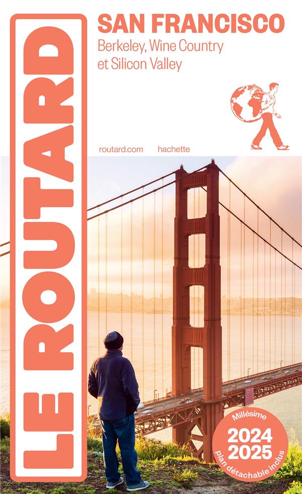 GUIDE DU ROUTARD : SAN FRANCISCO  -  BERKELEY, WINE COUNTRY ET SILICON VALLEY (EDITION 2024/2025) - COLLECTIF - HACHETTE