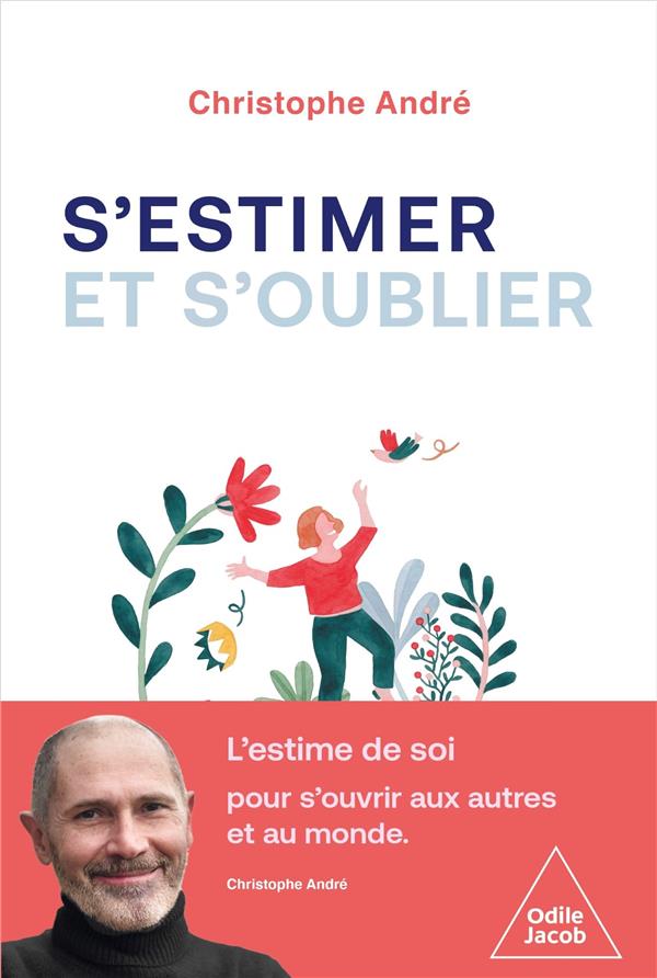 S'ESTIMER ET S'OUBLIER - ANDRE CHRISTOPHE - JACOB