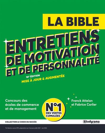 LA BIBLE DES ENTRETIENS DE MOTIVATION ET DE PERSONNALITE : ÉCOLES DE MANAGEMENT - ATTELAN/CARLIER - STUDYRAMA