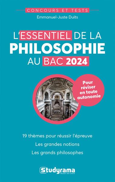 CONCOURS ETUDES SUPERIEURES : L'ESSENTIEL DE LA PHILOSOPHIE AU BAC 2024 - DUITS EMMANUEL-JUSTE - STUDYRAMA