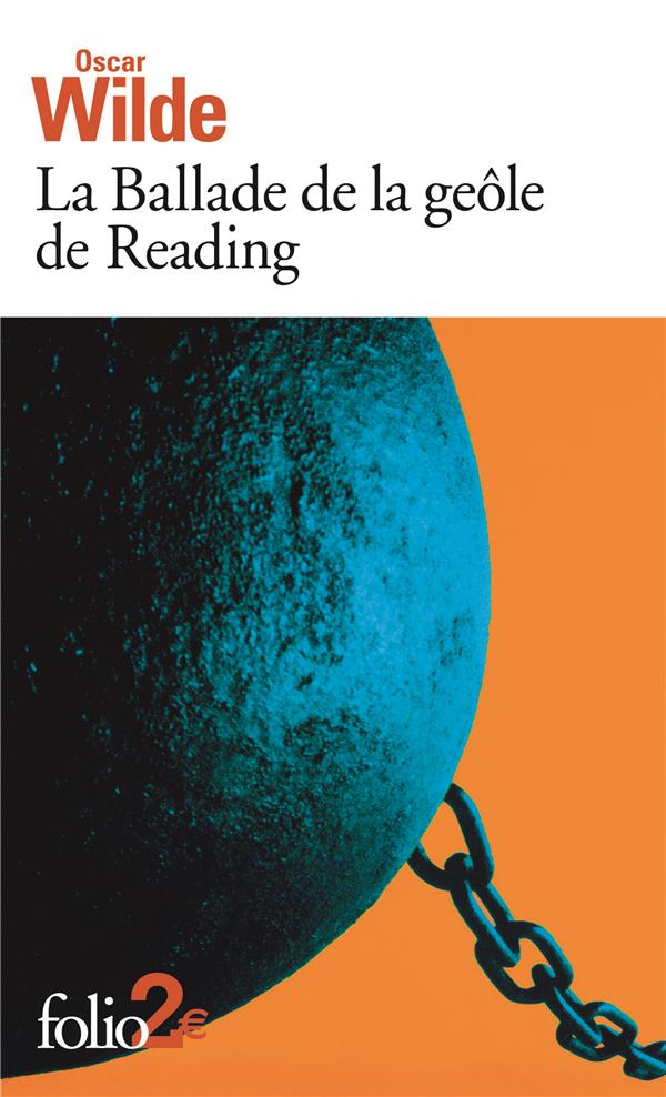 LA BALLADE DE LA GEOLE DE READING - WILDE OSCAR - GALLIMARD