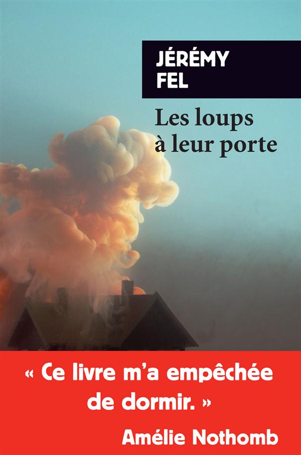 LES LOUPS A LEUR PORTE - Fel Jérémy - Rivages