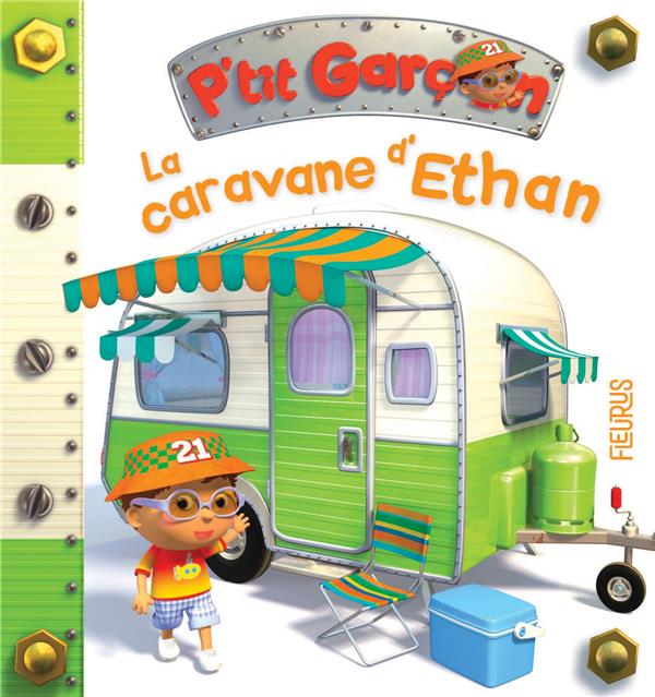 P'TIT GARCON : LA CARAVANE D'ETHAN - BELINEAU/NESME - FLEURUS