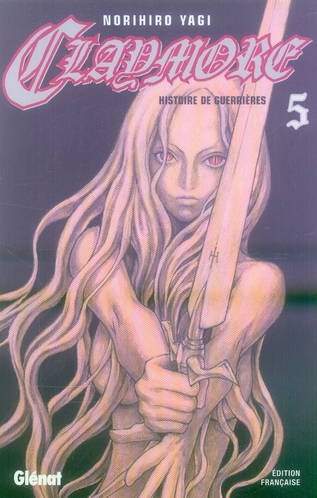 CLAYMORE TOME 5 : HISTOIRE DE GUERRIERES - YAGI NORIHIRO - Glénat