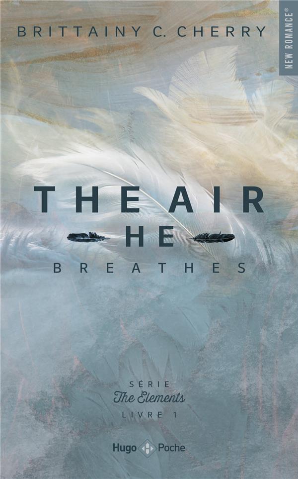 THE ELEMENTS TOME 1 : THE AIR HE BREATHES - CHERRY  BRITTAINY C. - HUGO JEUNESSE