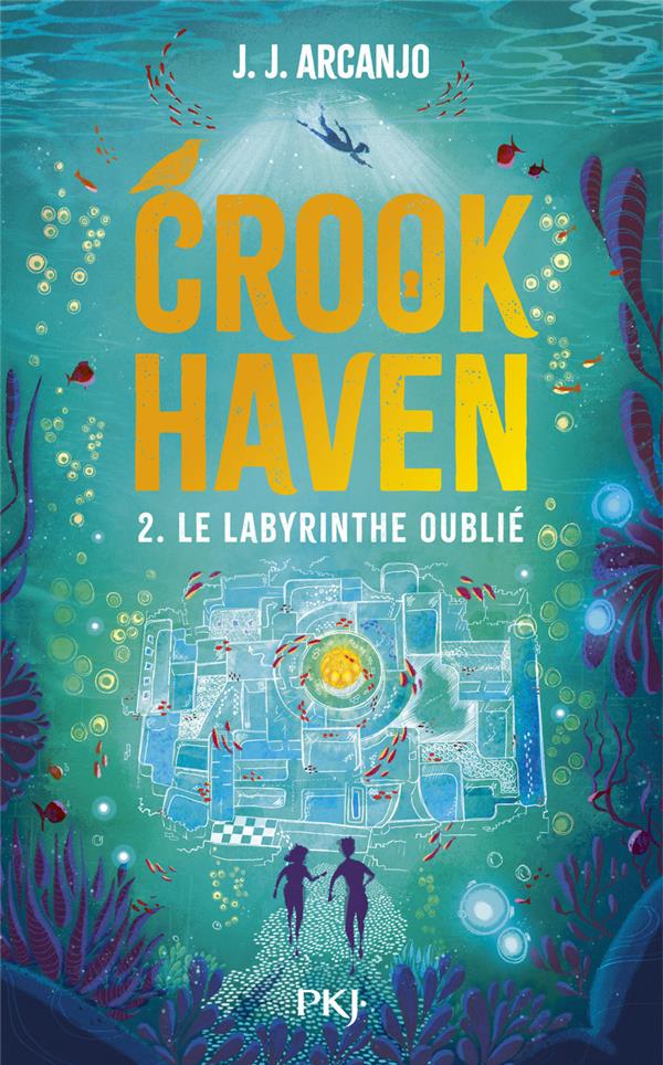 CROOKHAVEN TOME 2 : LE LABYRINTHE OUBLIE - ARCANJO/DESSERTINE - POCKET