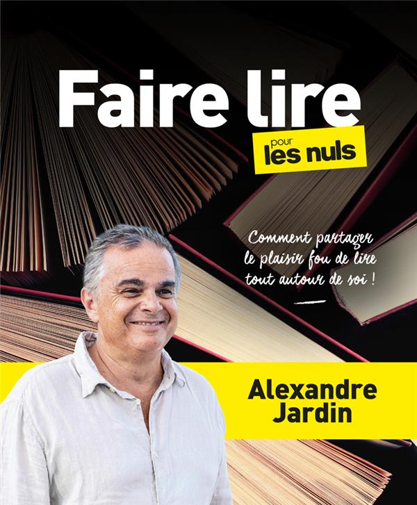 FAIRE LIRE POUR LES NULS - JARDIN ALEXANDRE - FIRST