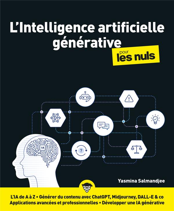 L'INTELLIGENCE ARTIFICIELLE GENERATIVE POUR LES NULS - SALMANDJEE YASMINA - FIRST