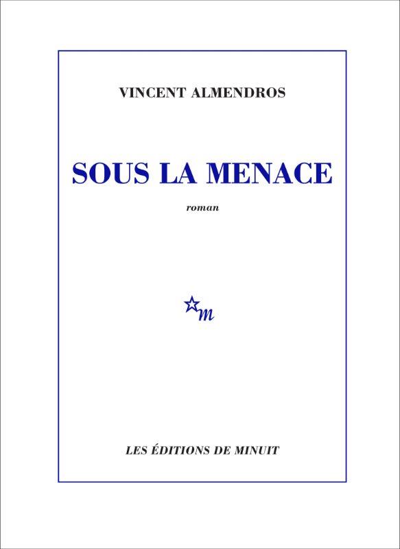 SOUS LA MENACE - ALMENDROS  VINCENT - MINUIT