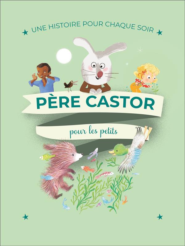 UNE HISTOIRE POUR CHAQUE SOIR : POUR LES PETITS - COLLECTIF - FLAMMARION