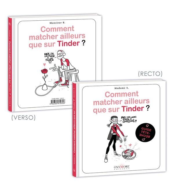 COMMENT MATCHER AILLEURS QUE SUR TINDER ? (FEMMES/HOMMES) - MADAME A/MONSIEUR B - OXYMORE