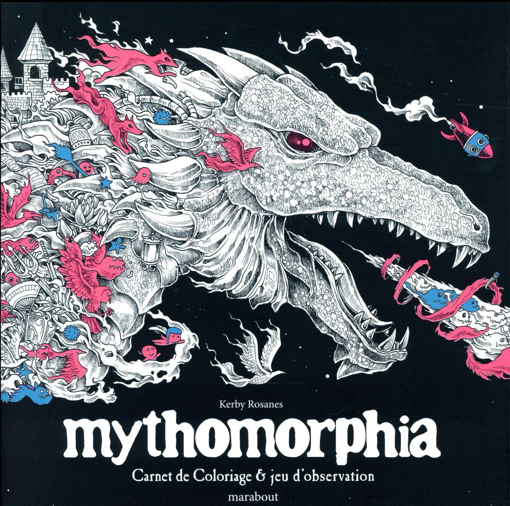 MYTHOMORPHIA  -  CARNET DE COLORIAGE ET JEUX D'OBSERVATION - ROSANES KERBY - Marabout