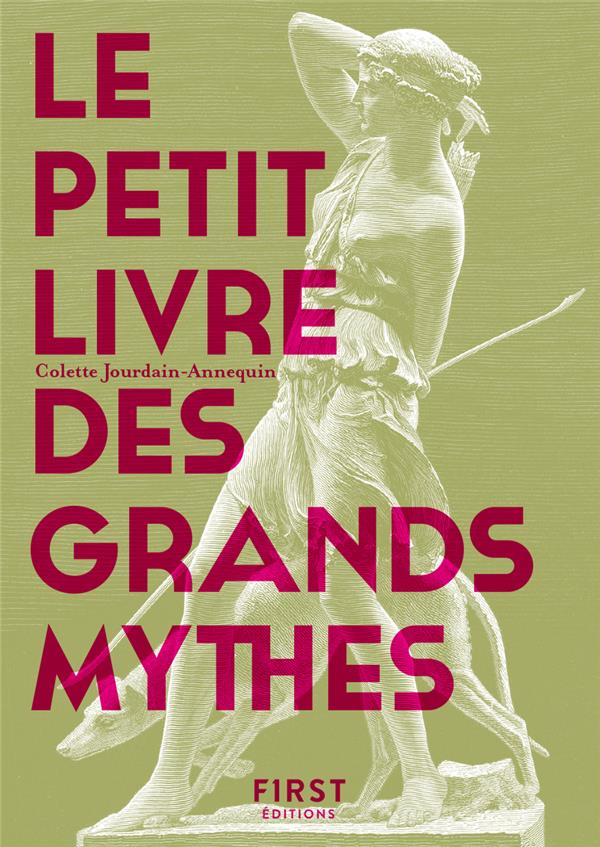 LE PETIT LIVRE DES GRANDS MYTHES (2E EDITION) - JOURDAIN-ANNEQUIN C. - FIRST LE PETIT LIVRE DES GRANDS MYTHES (2E EDITION) - JOURDAIN-ANNEQUIN C. - FIRST
