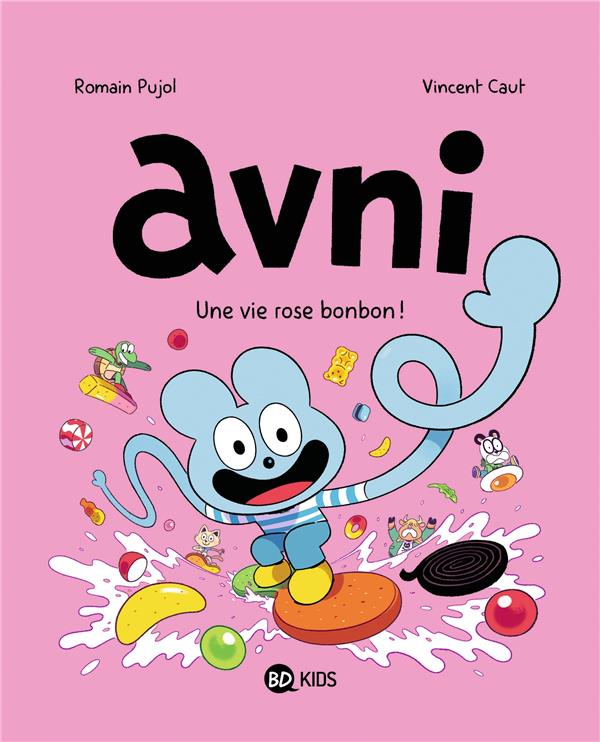 AVNI TOME 6 : UNE VIE ROSE BONBON ! - XXX - BAYARD JEUNESSE