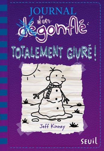 JOURNAL D'UN DEGONFLE T.13 : TOTALEMENT GIVRE ! - KINNEY JEFF - SEUIL JEUNESSE