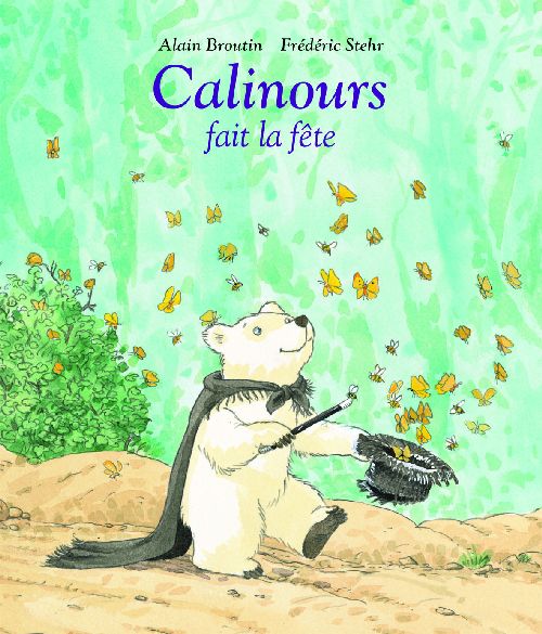 CALINOURS FAIT LA FETE - STEHR/BROUTIN - EDL