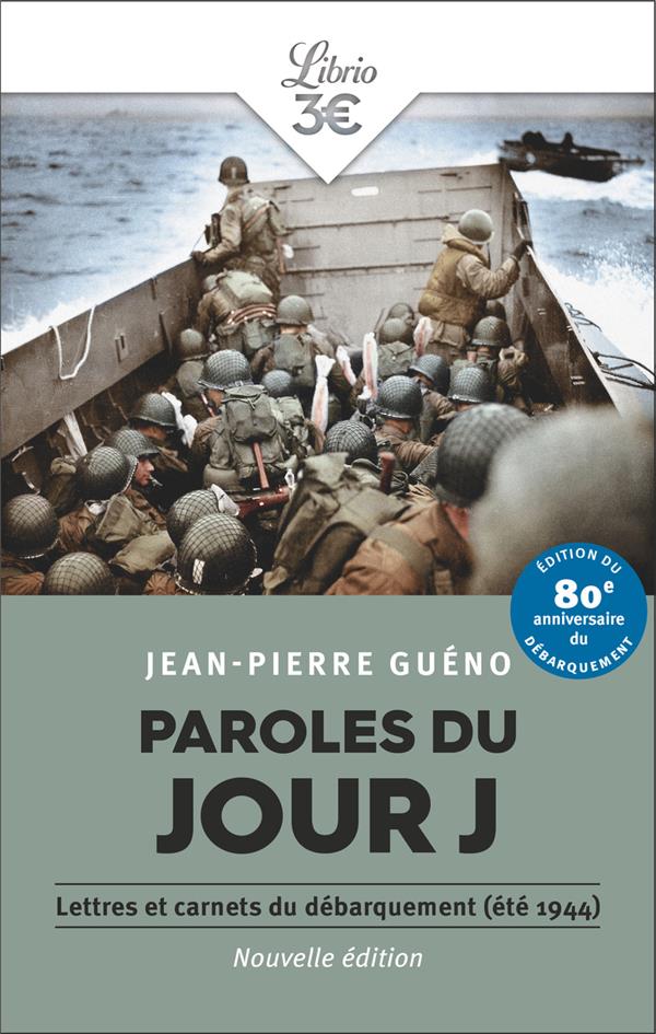 PAROLES DU JOUR J : LETTRES ET CARNETS DU DEBARQUEMENT (ETE 1944) - GUENO JEAN-PIERRE - J'AI LU