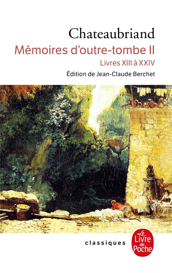 MEMOIRES D'OUTRE-TOMBE T.2 - CHATEAUBRIAND F-R. - LGF/Livre de Poche