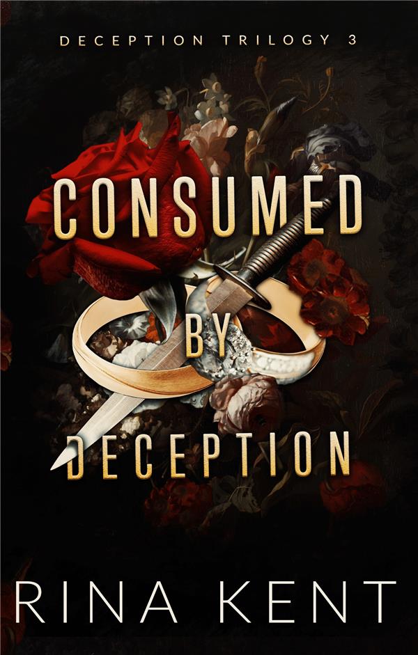 DARK DECEPTION TOME 3 : CONSUMED BY DECEPTION - KENT - HACHETTE