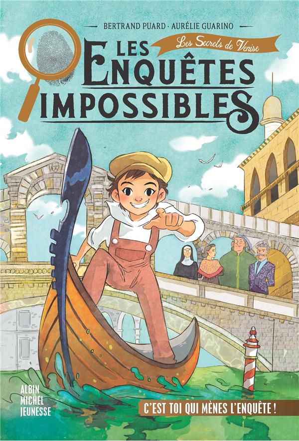 LES ENQUETES IMPOSSIBLES TOME 4 : LES SECRETS DE VENISE - PUARD/GUARINO - ALBIN MICHEL