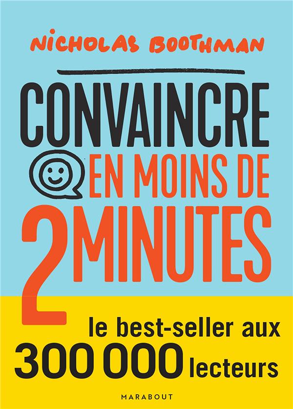 CONVAINCRE EN MOINS DE 2 MINUTES - BOOTHMAN NICOLAS - MARABOUT CONVAINCRE EN MOINS DE 2 MINUTES - BOOTHMAN NICOLAS - MARABOUT
