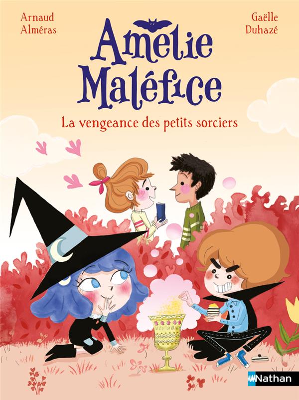 AMELIE MALEFICE : LA VENGEANCE DES PETITS SORCIERS - ALMERAS/DUHAZE - CLE INTERNAT