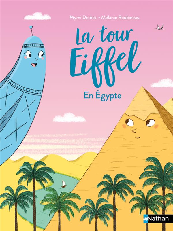 LA TOUR EIFFEL EN ÉGYPTE - DOINET/ROUBINEAU - CLE INTERNAT