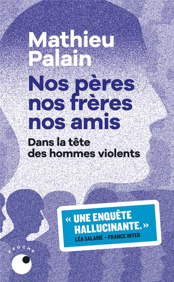 NOS PERES, NOS FRERES, NOS AMIS - PALAIN MATHIEU - BLACKLEPHANT