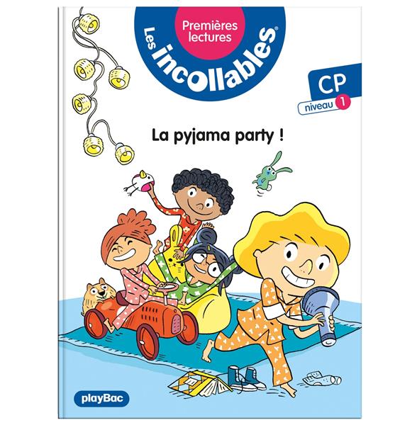 LES INCOLLABLES - PREMIERES LECTURES - TOME 15 - LA PYJAMA PARTY !  - NIV. 1 - LENNE-FOUQUET - PRISMA